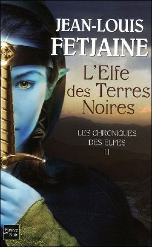 [Les Chroniques des Elfes 02] • L'Elfe des Terres Noires